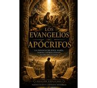 Los Evangelios Apócrifos: La infancia de Jesús, María, Tomás, Judás y otros textos fuera del canon (Biblioteca de los Apócrifos Bíblicos)