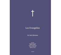 Los Evangelios: En Seis Idiomas : Español; Alemán; Inglés; Latín; Griego; Hebreo. (Spa-Deu-Eng. La Biblia en español En Seis Idiomas : Español; Alemán; Inglés; Latín; Griego; Hebreo.)