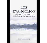 Los Evangelios: Estudio Exegético, Comentado y Analitico