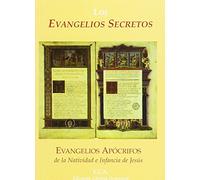 Los evangelios secretos : los evangelios apócrifos de la natividad e infancia de Jesús (BOLSILLO)