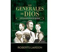 Los evangelistas de sanidad (Los Generales de Dios, 4)