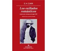 Los exiliados románticos. | E.h. Carr