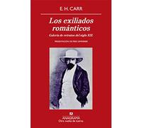 Los Exiliados Romanticos: Glaeria De Retratos Del Siglo Xix