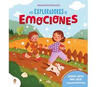 Los exploradores de emociones: Cuentos cortos para crecer emocionalmente (Cuentos que cuentan)