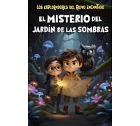 Los Exploradores del Reino Encantado - El misterio del Jardín de las Sombras: Libro infantil de aventuras mágicas y misterio para niños y niñas de 4 a 10 años