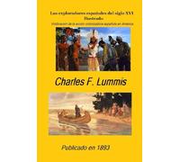 Los exploradores españoles del siglo XVI. Ilustrado.: Vindicación de la acción colonizadora española en América.