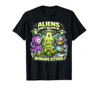 Los Extraterrestres no creen en el Espacio OVNI de los Humanos Camiseta
