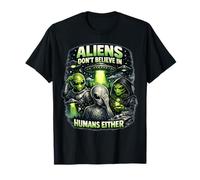 Los Extraterrestres no creen en el Espacio OVNI de los Humanos Camiseta