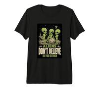 Los Extraterrestres no creen en ti ni un OVNI Alien Cosmic Sarcasmo Camiseta Premium