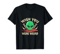 Los Extraterrestres Son Reales Desean Que Fueras extraño alienígena OVNI Camiseta