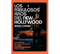 Los fabulosos años del New Hollywood: Panorama de dos décadas de cine norteamericano (1964-1983)