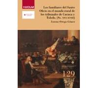 Los Familiares Del Santo Oficio En El Mundo Rural De Los Tribunales De