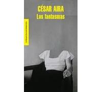 Los fantasmas | César Aira