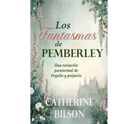 Los Fantasmas de Pemberley: Una variación paranormal de Orgullo y prejuicio (Variaciones de Orgullo y Prejuicio)