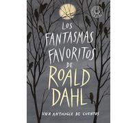 Los fantasmas favoritos de Roald Dahl (NARRATIVA)