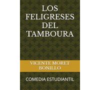 LOS FELIGRESES DEL TAMBOURA: COMEDIA ESTUDIANTIL