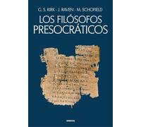 Los Filósofos Presocráticos. Historia Crítica Con Selección De Textos