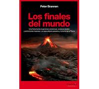 Los finales del mundo: Una historia de erupciones volcánicas, océanos letales y extinciones masivas. Los apocalipsis pasados y futuros de la Tierra (Shackleton Books)