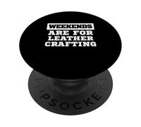 Los Fines de Semana de Artesanos en Cuero Son para artesanía en Cuero PopSockets PopGrip Adhesivo