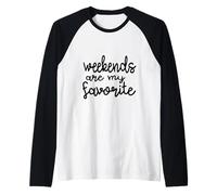 Los Fines de Semana Son mis Frases Divertidas favoritas del Viernes Camiseta Manga Raglan