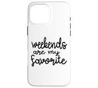 Los Fines de Semana Son mis Frases Divertidas favoritas del Viernes Carcasa para iPhone 16 Pro MAX