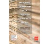 Los Fondos documentales de la Diputación Provincial de Madrid