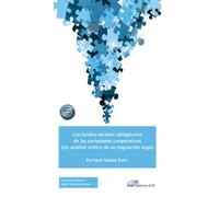 Los fondos sociales obligatorios de las sociedades cooperativas: Un análisis crítico de su regulación legal: 9 (Deusto sobre Cooperativismo)