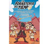 Forasteros Del Tiempo 19.: La Aventura De Los Balbuena Y La Leyenda De