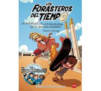 Los Forasteros del Tiempo 3: La aventura de los Balbuena en el imperio romano
