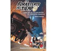 Los Forasteros del Tiempo 5: La aventura de los Balbuena y el pequeño gánster