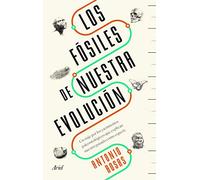 Los Fosiles De Nuestra Evolucion