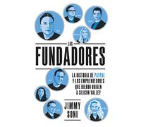 Los Fundadores: La historia de Paypal y de los emprendedores que crearon Silicon Valley (SIN COLECCION)