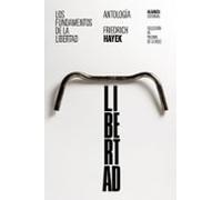 Los Fundamentos De La Libertad: Antologia