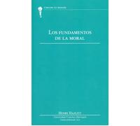 LOS FUNDAMENTOS DE LA MORAL (La Antorcha)