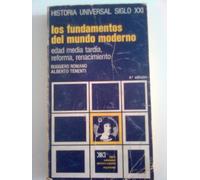Los fundamentos del mundo moderno: Edad Media tardía. Renacimiento. Reforma