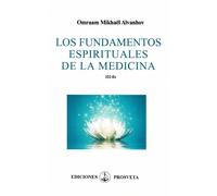 LOS FUNDAMENTOS ESPIRITUALES DE LA MEDICINA | Omraam Mikhaël Aïvanhov