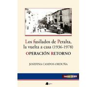 Los fusilados de Peralta, la vuelta a casa (1936-1978): Operación retorno: 98 (Ensayo y Testimonio)