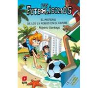 Los Futbolísimos 30: El misterio de los 15 robos en el Caribe