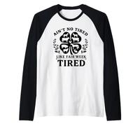 Los futuros Agricultores no están cansados como la Semana Cuatro H Camiseta Manga Raglan