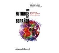 Los Futuros Del Español. Horizonte De Una Lengua Internacional