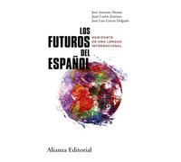 Los Futuros Del Español. Horizonte De Una Lengua Internacional