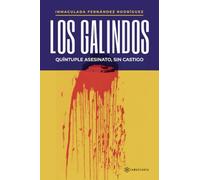 Los Galindos: Quíntuple asesinato, sin castigo
