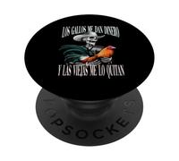 Los Gallos Me Dan Dinero Las Mujeres Me Los Quitan PopSockets PopGrip Adhesivo
