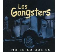Los Gangsters - No Es Lo Que Es