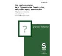 Los gastos comunes de la Comunidad de Propietarios: obligación legal y exoneración 2.ª Edición (preguntas y respuestas)