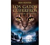 Los Gatos Guerreros | El augurio de las estrellas 2 - Ecos lejanos (Colección Salamandra Juvenil)