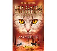 Los Gatos Guerreros | El Poder de los Tres 6 - Amanecer (Colección Salamandra Juvenil)