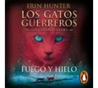 Los Gatos Guerreros | Los Cuatro Clanes 2 - Fuego Y Hielo (audiolibro)