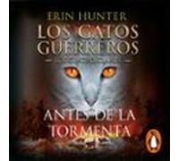 Los Gatos Guerreros | Los Cuatro Clanes 4 - Antes De La Tormenta