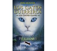 Los Gatos Guerreros | Los Cuatro Clanes 5 - Huellas peligrosas: Los gatos guerreros - Los cuatro clanes V (Colección Salamandra Juvenil)
